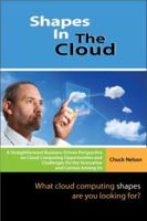 Shapes in the Cloud: What Cloud Computing Shapes Are You Looking For? 0983370907 Book Cover