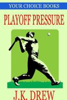 Playoff Pressure (Your Choice Books #3) 1312157275 Book Cover