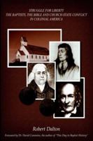 Struggle For Liberty: The Baptists, The Bible And Church-state Conflict In Colonial America 1418495689 Book Cover