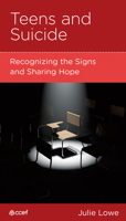 Teens and Suicide: Recognizing the Signs and Sharing Hope 1645070069 Book Cover