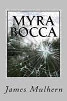 Myra Bocca: A Short Story 1523381183 Book Cover