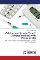 Calcium and Iron in Type 2 Diabetes Mellitus with Periodontitis 3659586498 Book Cover