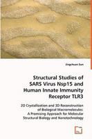 Structural Studies of Sars Virus Nsp15 and Human Innate Immunity Receptor Tlr3 3639063104 Book Cover