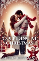 Colliding at Christmas B0DXYD71YC Book Cover