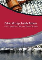 Public Wrongs, Private Actions: Civil Lawsuits to Recover Stolen Assets 1464803706 Book Cover