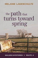 The Path That Turns Toward Spring (Mailbox Mysteries) 195206645X Book Cover