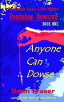 Unlock Your Life With Pendulum Dowsing: Anyone Can Dowse! 1530552788 Book Cover