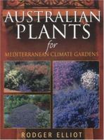 Australian Plants for Mediterranean Climate Gardens 1877058181 Book Cover