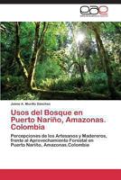 Usos del Bosque en Puerto Nariño, Amazonas. Colombia 3845490780 Book Cover