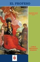 El Profeso: Una Epopeya de Un Heroe En La Edad Media 1463317484 Book Cover