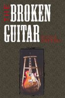 The Broken Guitar 1434910296 Book Cover