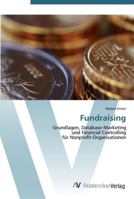 Fundraising: Grundlagen, Database-Marketing und Financial Controlling für Nonprofit-Organisationen 363944292X Book Cover