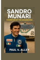 Sandro Munari: Champion Of The Golden Era B0FPBJZXSW Book Cover