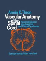 Vascular Anatomy of the Spinal Cord: Neuroradiological Investigations and Clinical Syndromes 3709174465 Book Cover