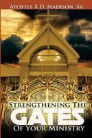 Strengthening The Gates of Your Ministry 1541152816 Book Cover