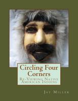 Circling Four Corners: Re-Viewing Native American Indiens 1982076569 Book Cover
