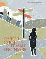 Career Choices of Female Engineers: A Summary of a Workshop 0309305810 Book Cover