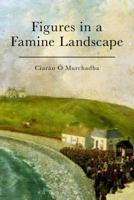 Figures in a Famine Landscape 1472511557 Book Cover