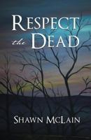 Respect the Dead 1732940886 Book Cover