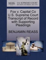Fox v. Capital Co U.S. Supreme Court Transcript of Record with Supporting Pleadings 1270276948 Book Cover