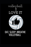 Volleyball I LOVE IT: DAILY NOTEBOOK FOR MORE PLANNING TO IMPROVE YOUR SKILS 1652646868 Book Cover