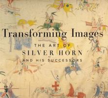 Transforming Images: The Art of Silver Horn and His Successors 0935573313 Book Cover