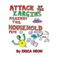 The Attack of the Zargins Against the Household Pets 1543412416 Book Cover