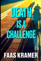 DEATH IS A CHALLENGE 9082217627 Book Cover