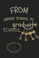 From Grade School To graduate School B0DYCB7C2J Book Cover