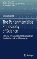 The Panenmentalist Philosophy of Science: From the Recognition of Individual Pure Possibilities to Actual Discoveries 3030411265 Book Cover