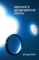Spinoza's Geographical Ethics (Geotheory) 1399544632 Book Cover
