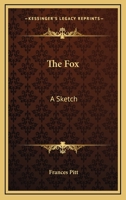 The Fox: A Sketch 1162876379 Book Cover