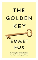 The Golden Key: The Complete Original Edition: Plus Four Other Original Works 1250803748 Book Cover