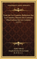 Essai Sur Les Cometes; Reflexions Sur Les Cometes; Theorie Des Cometes; Observations Sur Les Cometes (1777) 1166054748 Book Cover