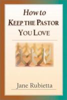 How to Keep the Pastor You Love 0739429469 Book Cover