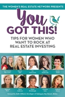 You Got This! Tips for Women Who Want to Rock at Real Estate Investing 1733710205 Book Cover