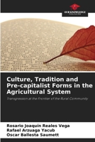 Culture, Tradition and Pre-capitalist Forms in the Agricultural System 6208534704 Book Cover
