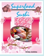 Superfood Sushi B096XGL1SW Book Cover