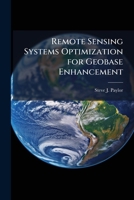 Remote Sensing Systems Optimization for Geobase Enhancement 1288313764 Book Cover