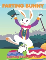 Farting Bunny Coloring Book For Kids: A Beautiful Coloring Book with Unique Pages for Preschool & Kindergarten Kids to Enjoy | Gift Idea for Childrens, 2021. B08ZVF3MG6 Book Cover