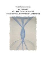 The Proceedings of the 21st International Humanities Conference: ALL and Everything 2016 1536931462 Book Cover
