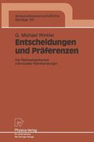 Entscheidungen Und Praferenzen: Die Rationalisierbarkeit Individueller Wahlhandlungen 3790807869 Book Cover