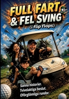 Full fart & fel sving: (i flip flops) (Swedish Edition) 9181142757 Book Cover