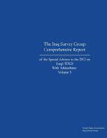 The Iraq Survey Group Comprehensive Report of the Special Advisor to the DCI on Iraq's WMD with Addendums Volume 3 1495348857 Book Cover