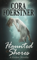 Haunted Shores (a Gothic Novella) 1949945588 Book Cover