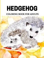 hedgehog coloring book for adults: B08SCVMNB1 Book Cover