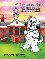 Bradykin's Goes to Harvard: Where Big Dreams Begin 1961978792 Book Cover