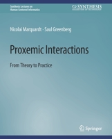 Proxemic Interactions: From Theory to Practice 3031010809 Book Cover