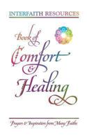 Book of Comfort and Healing: Prayers and Inspiration from Many Faiths 188854726X Book Cover
