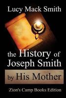 History of Joseph Smith, By His Mother 1494260565 Book Cover